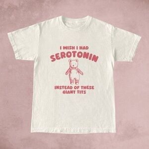 I Wish I Had Serotonin T-shirt ✅